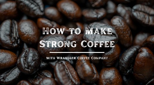 How to Make Strong Coffee