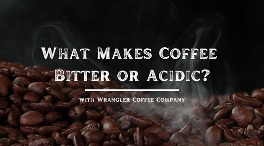 What Makes Coffee Bitter or Acidic?