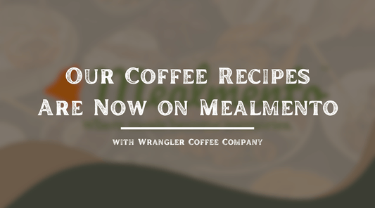Where Recipes Meet the Range: Wrangler Coffee Company Partners with Mealmento