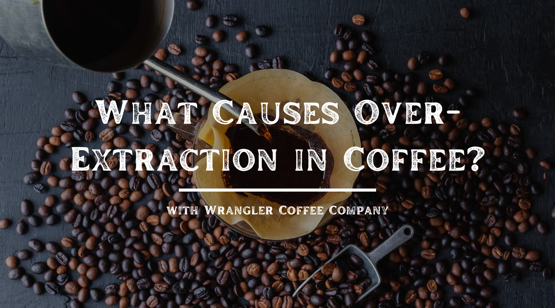 Over Extration Image What Causes Over-Extraction in Coffee?