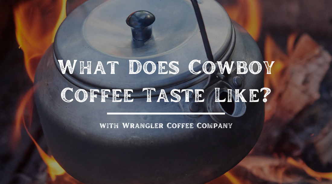 What Does Cowboy Coffee Taste Like?