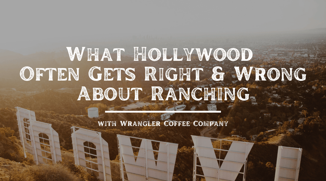 What Hollywood Often Gets Right and Wrong About Ranching