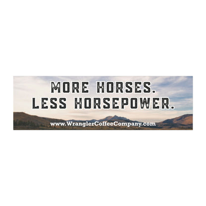 More Horses Less Horsepower Car Magnet