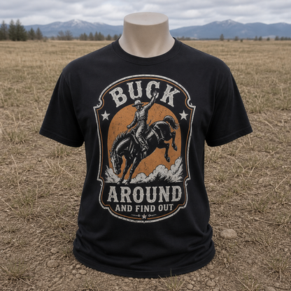 Buck Around and Find Out T-Shirt